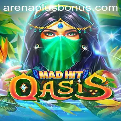 MadHitOasis: The ArenaPlus Experience