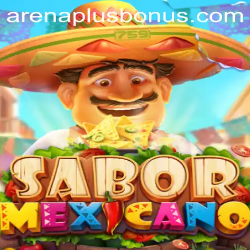 The Exciting World of SaborMexicano: A Deep Dive into Game Mechanics and ArenaPlus Features