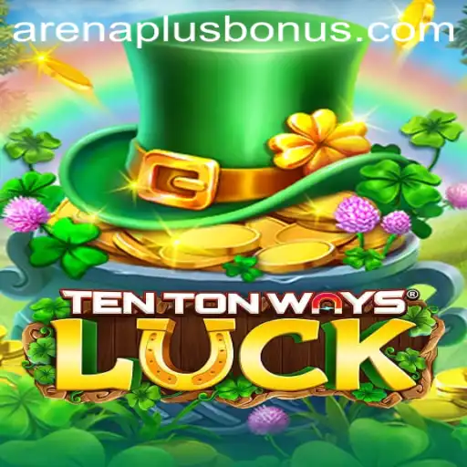Exploring TenTonWaysLuck: A New Gaming Sensation