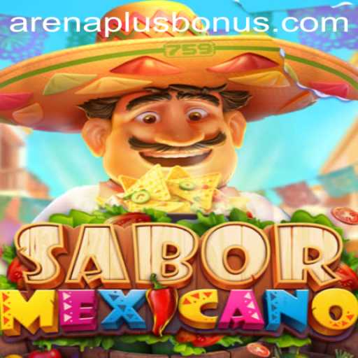 The Exciting World of SaborMexicano: A Deep Dive into Game Mechanics and ArenaPlus Features